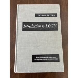 Introduction to Logic : Undergrad Math by Patrick Suppes 1968 Hardcover Vintage